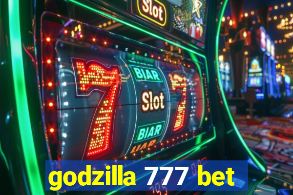 godzilla 777 bet